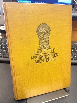 Bild des Verkufers fr Afrikanisches Abenteuer. Auf der Walze durch Urwald, Sumpf und Steppe. Erlebnisse der Jaspert`schen Afrika-Expedidtion 1926/27. zum Verkauf von Altstadt-Antiquariat Nowicki-Hecht UG
