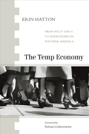 Imagen del vendedor de The Temp Economy: From Kelly Girls to Permatemps in Postwar America a la venta por ZBK Books