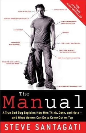 Seller image for Manual : A True Bad Boy Explains How Men Think, Date, and Mate- and What Women Can Do to Come Out on Top for sale by GreatBookPrices