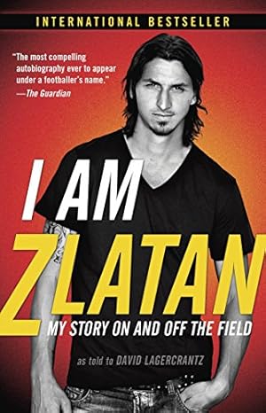 Immagine del venditore per I Am Zlatan: My Story On and Off the Field venduto da ZBK Books