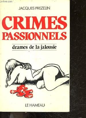 Image du vendeur pour Crimes Passionnels - Drames de jalousie mis en vente par Le-Livre
