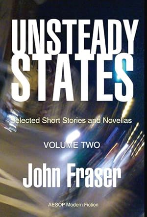 Bild des Verkufers fr Unsteady States, Vol. II: Selected Short Stories and Novellas zum Verkauf von moluna
