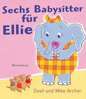 Seller image for Sechs Babysitter fr Ellie / Dosh and Mike Archer. [Aus dem Engl. von Monika Schmalz] for sale by Licus Media