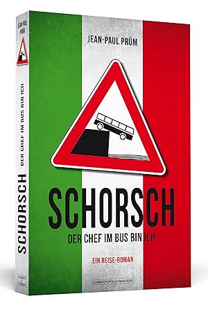 Schorsch - der Chef im Bus bin ich : ein Reise-Roman / Jean-Paul Prüm