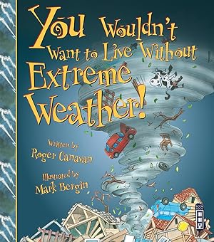 Seller image for You Wouldn\ t Want To Live Without Extreme Weather! for sale by moluna