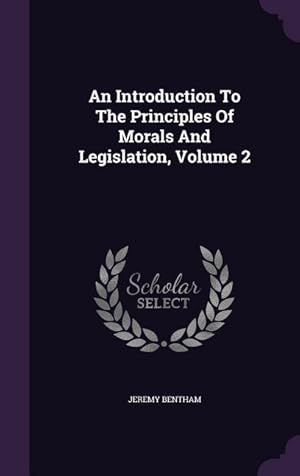 Bild des Verkufers fr An Introduction To The Principles Of Morals And Legislation, Volume 2 zum Verkauf von moluna