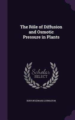 Bild des Verkufers fr The Rle of Diffusion and Osmotic Pressure in Plants zum Verkauf von moluna