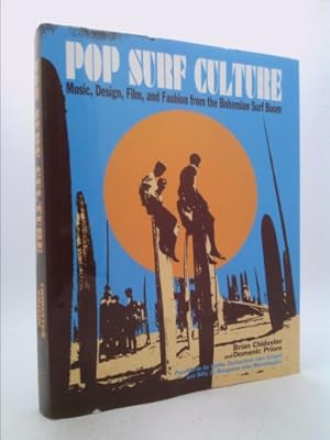 Seller image for Pop Surf Culture: Music, Design, Film, and Fashion from the Bohemian Surf Boom for sale by ThriftBooksVintage