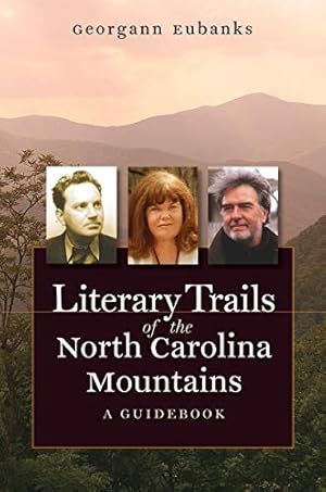 Bild des Verkufers fr Literary Trails of the North Carolina Mountains: A Guidebook zum Verkauf von ZBK Books
