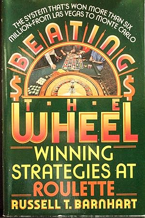 Seller image for Beating the Wheel: The System That Has Won Over Six Million Dollars from Las Vegas to Monte Carlo for sale by Mad Hatter Bookstore
