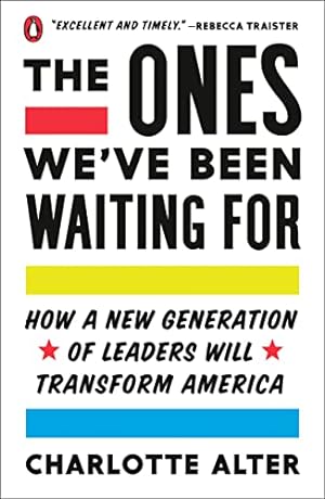 Imagen del vendedor de The Ones We've Been Waiting For: How a New Generation of Leaders Will Transform America a la venta por ZBK Books
