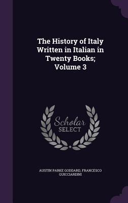 Immagine del venditore per The History of Italy Written in Italian in Twenty Books Volume 3 venduto da moluna