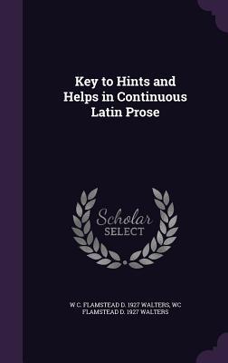 Imagen del vendedor de Key to Hints and Helps in Continuous Latin Prose a la venta por moluna