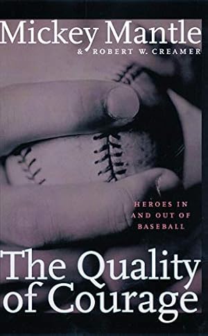 Immagine del venditore per The Quality of Courage: Heroes in and out of Baseball venduto da ZBK Books