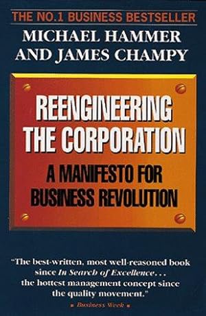 Seller image for Reengineering the Corporation: A Manifesto for Business Revolution for sale by WeBuyBooks