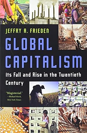 Seller image for Global Capitalism: Its Fall and Rise in the Twentieth Century for sale by ZBK Books