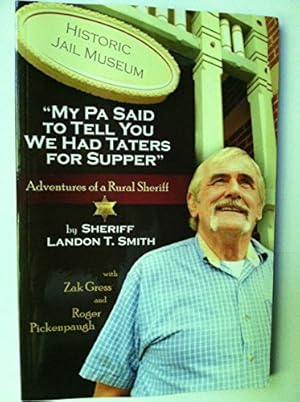 Immagine del venditore per My Pa Said to Tell You We Had Taters for Supper : Adventures of a Rural Sheriff venduto da ZBK Books
