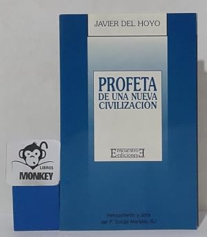 Imagen del vendedor de Profeta de una nueva civilizacin. Pensamiento y obra del P. Toms Morales, S.J. a la venta por MONKEY LIBROS