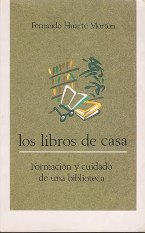 Immagine del venditore per LOS LIBROS DE CASA. FORMACIN Y CUIDADO DE UNA BIBLIOTECA venduto da LIBRERIA TORMOS