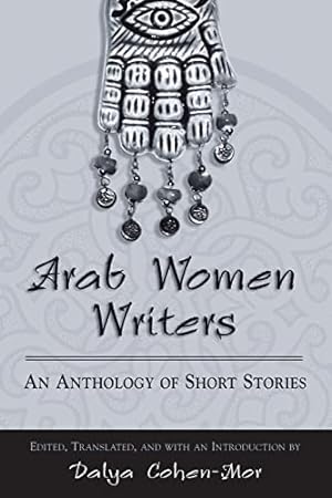 Imagen del vendedor de Arab Women Writers: An Anthology Of Short Stories (SUNY series, Women Writers in Transition) a la venta por ZBK Books