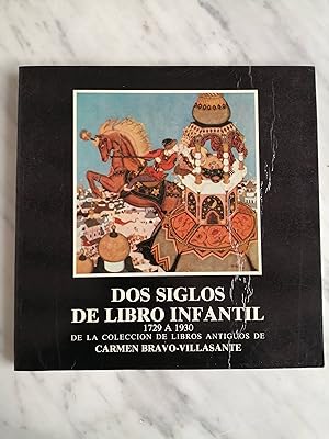 Dos siglos de libro infantil : 1729 a 1930 : de la colección de libros antiguos de Carmen Bravo-V...