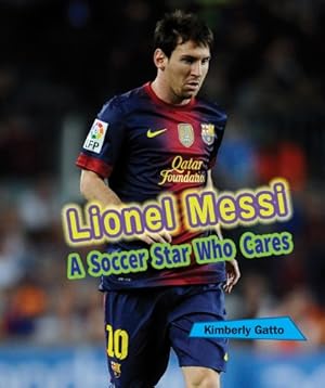 Bild des Verkufers fr Lionel Messi: A Soccer Star Who Cares (Sports Stars Who Care) zum Verkauf von ZBK Books