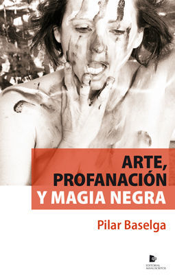 Imagen del vendedor de ARTE, PROFANACIN Y MAGIA NEGRA a la venta por Librera Circus