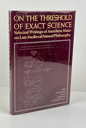 Immagine del venditore per On the Threshold of Exact Science: Selected Writings of Anneliese Maier on Late Medieval Natural Philosophy venduto da Free Play Books
