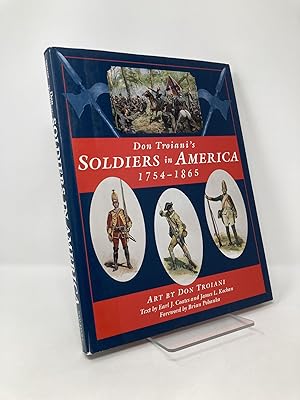 Imagen del vendedor de Don Troiani's Soldiers in America 1754-1865 a la venta por Southampton Books