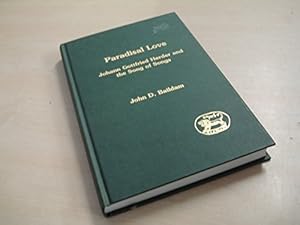 Image du vendeur pour Paradisal Love: Johann Gottfried Herder and the "Song of Songs": No. 298 (Journal for the Study of the Old Testament Supplement S.) mis en vente par WeBuyBooks