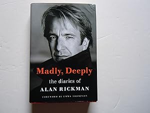 Seller image for the diaries of Alan Rickman/foreword by Emma ThompsonMadly, Deeply for sale by Empire Books