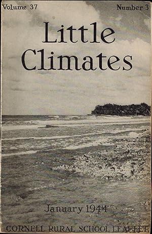 Seller image for LITTLE CLIMATES - Cornell Rural School Leaflet, January 1944, Volume 37, Number 3 for sale by UHR Books