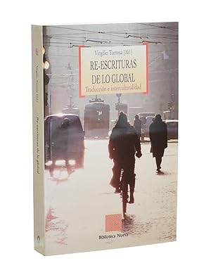 Seller image for RE-ESCRITURAS DE LO GLOBAL. TRADUCCIN E INTERCULTURALIDAD for sale by Librera Monogatari