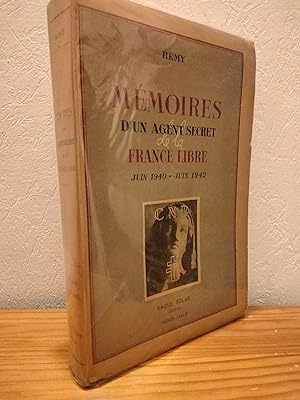 Mémoires d'un Agent Secret de la France-Libre Juin 1940 - Juin 1942