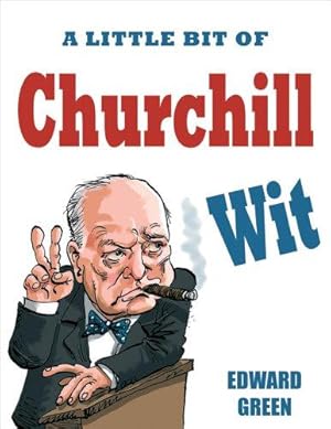 Bild des Verkufers fr A Little Bit of Churchill Wit zum Verkauf von WeBuyBooks