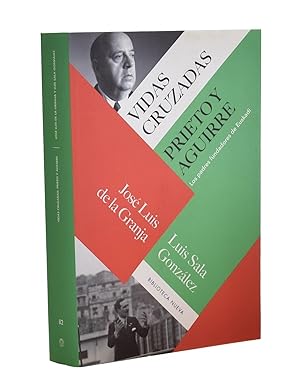 Imagen del vendedor de VIDAS CRUZADAS: PRIETO Y AGUIRRE. LOS PADRES FUNDADORES DE EUSKADI. DOCUMENTOS DE LA REPBLICA. LA GUERRA CIVIL Y EL EXILIO a la venta por Librera Monogatari