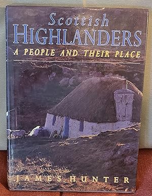 Scottish Highlanders: A People and Their Place