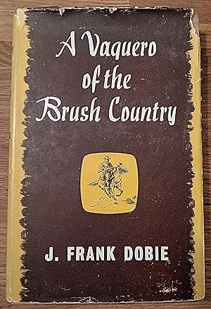 A Vaquero of the Brush Country - Partly from the Reminiscences of John Young