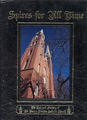 Immagine del venditore per Spires for All Time: The Art and History of St. Joseph German Catholic Church venduto da Bookmarc's