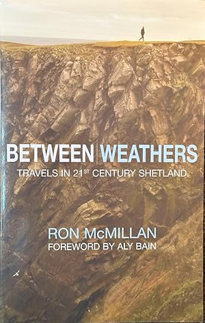 Imagen del vendedor de Between Weathers - Travels in 21st Century Shetland a la venta por Dr.Bookman - Books Packaged in Cardboard