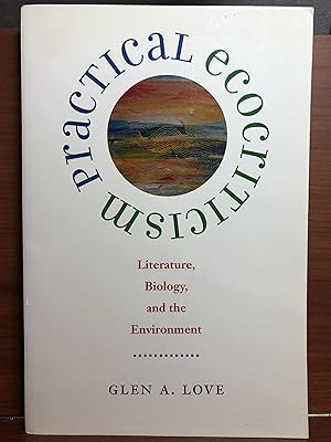 Seller image for Practical Ecocriticism: Literature, Biology, and the Environment (Under the Sign of Nature: Explorations in Environmental Humanities) for sale by Rosario Beach Rare Books