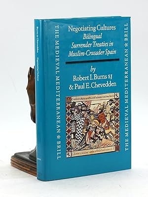 Seller image for Negotiating Cultures: Bilingual Surrender Treaties in Muslim-Crusader Spain under James the Conqueror (The Medieval Mediterranean , No 22) (The Medieval Mediterranean: Peoples, Economies and Cultures, 400-1453, Volume 22 for sale by Arches Bookhouse