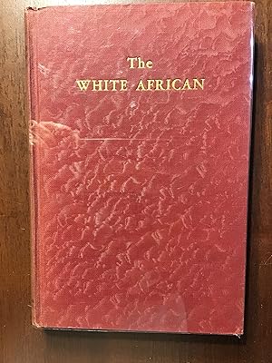 THE WHITE AFRICAN: THE STORY OF MAFAVUKE, "who dies and lives again"