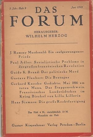 Imagen del vendedor de DAS FORUM. Jahrgang 3, Heft 9, Juni 1919. - Inhalt: J. Ramsay Macdonald - Ein 'aufgezwungener' Friede / Paul Adler: Sozialistische Probleme in der groen franzsischen Revolution / Guido K. Brand: Der politische Mord / Gustave Flaubert: Die Bretagne / Gerhard Knoche: Gedichte / Hans Siemsen: Die groe Rechtfertigung. a la venta por Antiquariat Carl Wegner