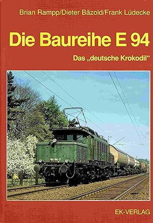 Seller image for Die Baureihe E 94. Das deutsche Krokodil. Schwere Gterzugellok in Deutschland und sterreich. for sale by Antiquariat Bernhardt