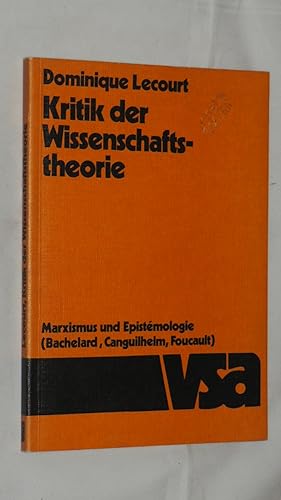 Image du vendeur pour Kritik der Wissenschaftstheorie : Marxismus und Epistmologie ; (Bachelard, Canguilhem, Foucault). mis en vente par Versandantiquariat Ingo Lutter