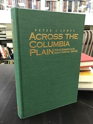 Across the Columbia Plain: Railroad Expansion in the Interior Northwest, 1885-1893