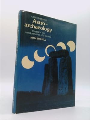 Bild des Verkufers fr A Little History of Astro-Archaeology: Stages in the Transformation of a Heresy zum Verkauf von ThriftBooksVintage