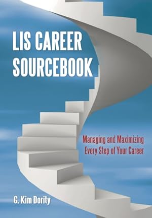 Seller image for LIS Career Sourcebook : Managing and Maximizing Every Step of Your Career for sale by GreatBookPrices
