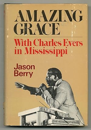 Bild des Verkufers fr Amazing Grace: With Charles Evers in Mississippi zum Verkauf von Between the Covers-Rare Books, Inc. ABAA